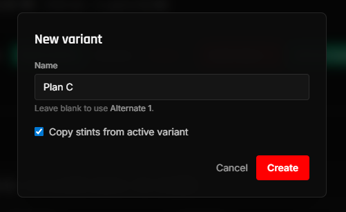 The New variant modal with a name typed into the Name input, helper text saying "Leave blank to use Alternate 1", the Copy stints from active variant checkbox checked, and Cancel + Create buttons at the bottom.
